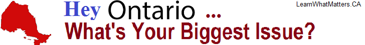 Hey Ontario whats your biggest issue?